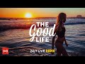 The Good Life Radio • 24/7 Live Radio | Best Relax House, Chillout, Study, Running, Gym, Happy Music