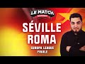 🔴 Séville - Rome / Le Match en direct avec Sowdred (Football)