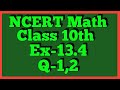 Ex-13.4 Q-1,2 | Chapter 13 | NCERT | Class 10th Math
