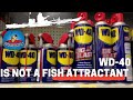 Don't Use WD 40 as a Fish Attractant!: Episode 230